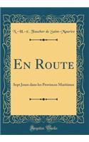 En Route: Sept Jours Dans Les Provinces Maritimes (Classic Reprint)