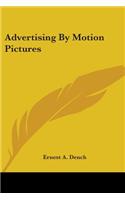 Advertising By Motion Pictures