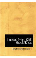 Heroes Every Child Should Know