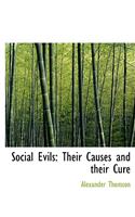 Social Evils: Their Causes and Their Cure (Large Print Edition)