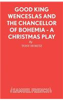 Good King Wenceslas and the Chancellor of Bohemia