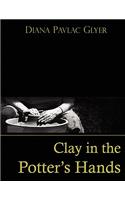 Clay in the Potter's Hands