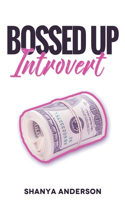 Bossed Up Introvert