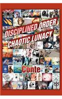 Disciplined Order Chaotic Lunacy