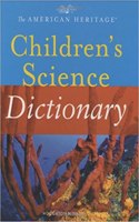The American Heritage Children's Science Dictionary