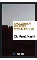 Amazonian Tortoise Myths, Pp. 1-38