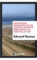 The Revenue Resources of the Mughal Empire in India from A.D. 1593 to A.D ...