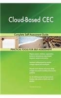 Cloud-Based CEC Complete Self-Assessment Guide