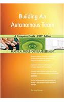 Building An Autonomous Team A Complete Guide - 2019 Edition