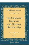 The Christian Examiner and General Review, 1831, Vol. 11 (Classic Reprint)