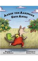 Aaron the Aardvark Gets Antsy
