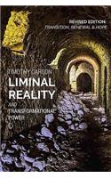 Liminal Reality and Transformational Power