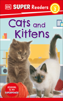 DK Super Readers Level 2 Cats and Kittens: (DK Super Readers)