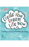 Create Your Dream Life Now