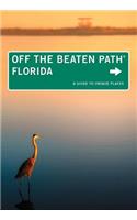 Florida Off the Beaten Path (R): A Guide to Unique Places