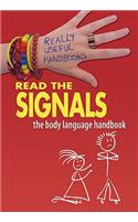 Read the Signals. the Body Language Handbook: The Body Language Handbook