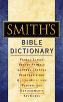 Smith's Bible Dictionary: More than 6,000 Detailed Definitions, Articles, and Illustrations(English)