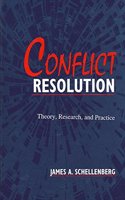 Conflict Resolution: Theory, Research, and Practice