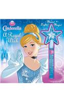 Cinderella: A Royal Wish [With Magic Wand]