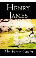 The Finer Grain by Henry James, Fiction, Literary