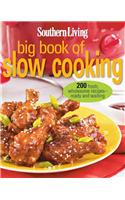 Southern Living Big Book of Slow Cooking: 200 Fresh, Wholesome Recipes - Ready and Waiting