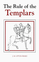 Rule of the Templars: The French Text of the Rule of the Order of the Knights Templar