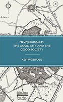 New Jerusalem: The Good City and the Good Society