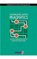 Working with Pragmatics