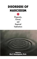 Disorders of Narcissism: Diagnostic, Clinical, and Empirical Implications
