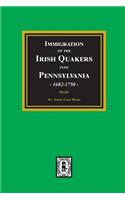 Immigration of the IRISH QUAKERS into Pennsylvania, 1682-1750.