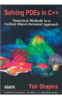 Solving PDEs in C++: Numerical Methods in a Unified Object-Oriented Approach(Computational Science and Engineering)