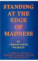 Standing at the Edge of Madness