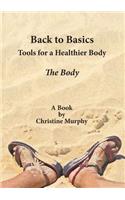 Back to Basics. Tools for a Healthier Body