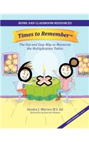 Times to Remember, the Fun and Easy Way to Memorize the Multiplication Tables