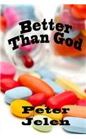 Better Than God