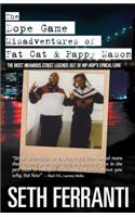 Dope Game - Misadventures of Fat Cat & Pappy Mason