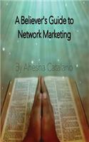 Believer's Guide to Network Marketing