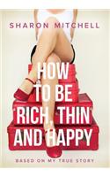 How to Be Rich, Thin and Happy