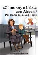 ¿Cómo voy a hablar con Abuela?