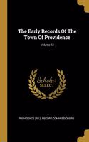 Early Records Of The Town Of Providence; Volume 13
