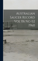 Australian Saucer Record Vol 06 No 02 1960