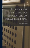 Study of the Influence of Temperature on Wheat Tempering