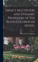 Impact Multipliers and Dynamic Properties of the Klein-Goldberger Model