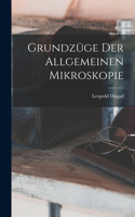 Grundzüge Der Allgemeinen Mikroskopie