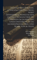 Jaunde-Texte von Karl Atangana und Paul Messi, nebst experimentalphonetischen Untersuchungen über die Tonhöhen im Jaunde und einer Einführung in die Jaundesprache. Hrsg. und bearb. von M. Heepe