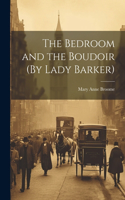 Bedroom and the Boudoir (By Lady Barker)