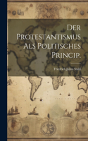 Protestantismus als politisches Princip.