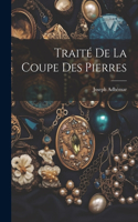 Traité De La Coupe Des Pierres