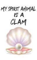 My Spirit Animal Is A Clam: Cute Clam Lovers Journal / Notebook / Diary / Birthday Gift (6x9 - 110 Blank Lined Pages)