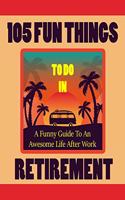 105 Fun Things To Do In Retirement